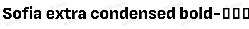Sofia extra condensed bold字体转换
